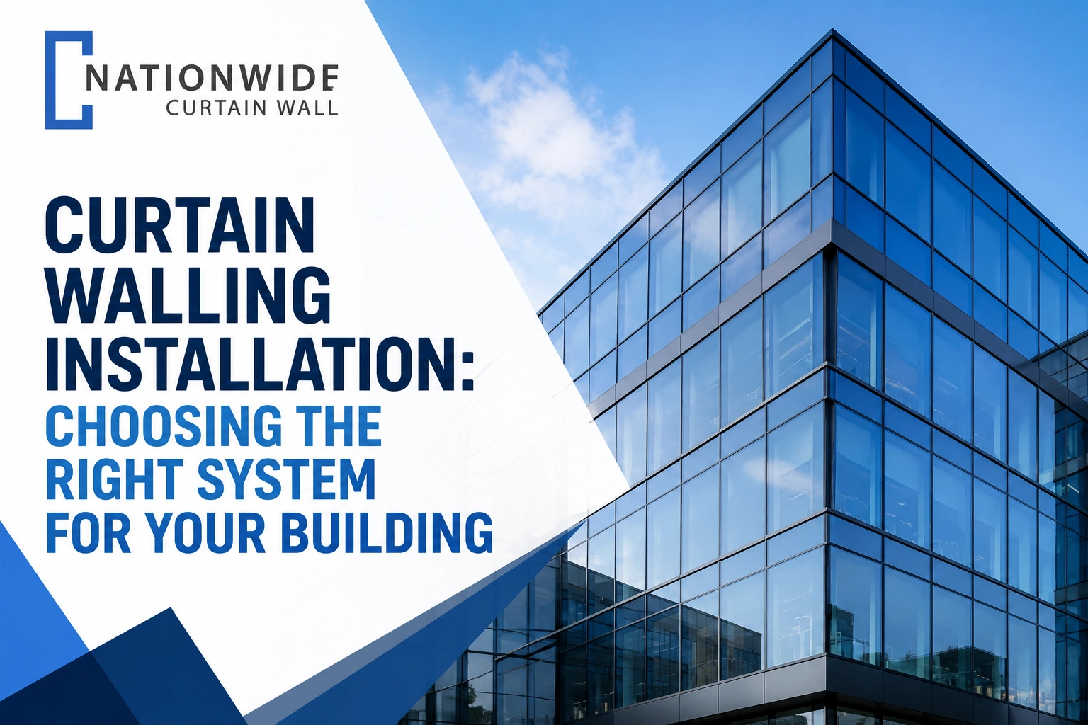 Curtain Walling Installation: Choosing the Right System for Your Building