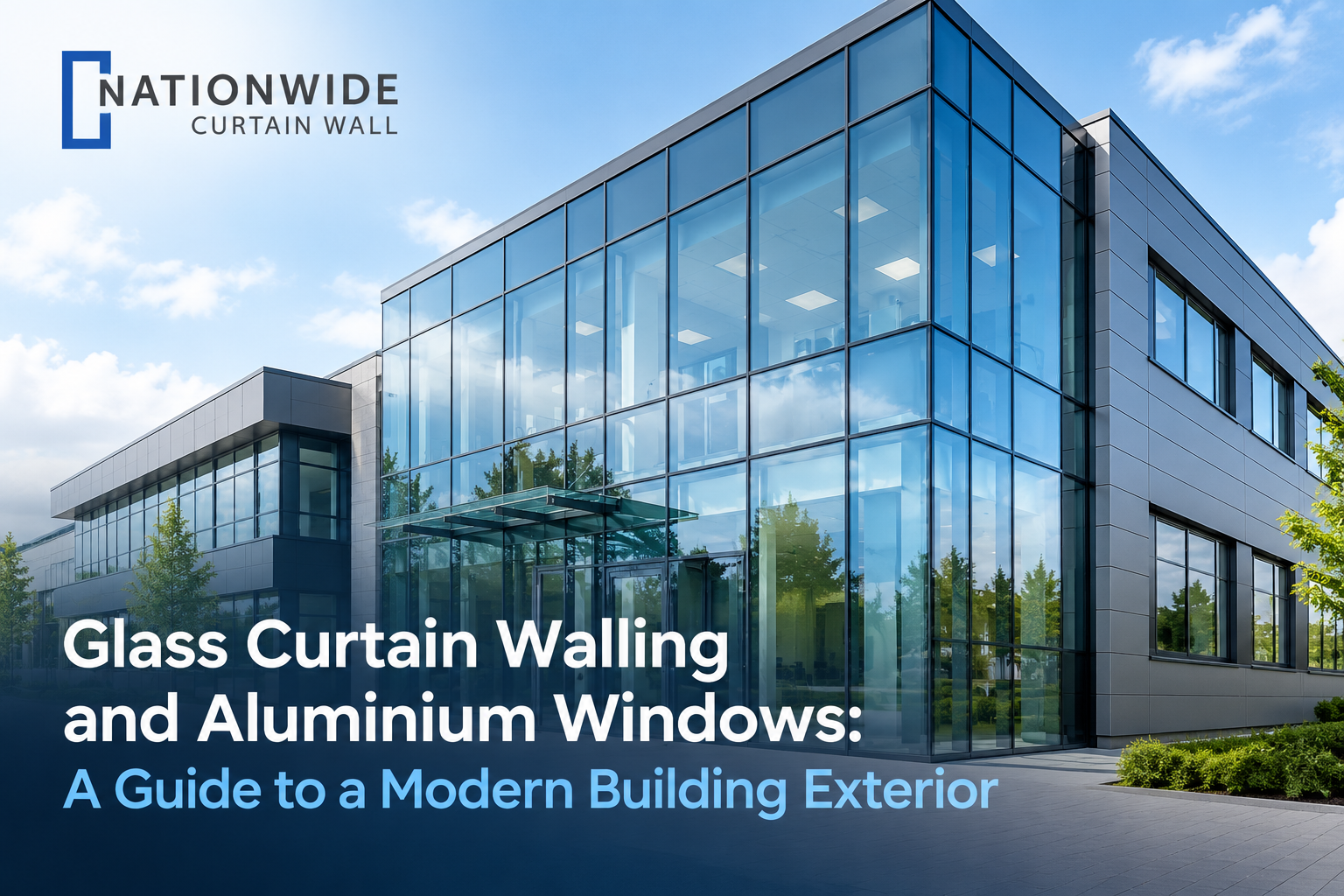 Glass Curtain Walling and Aluminium Windows A Guide to a Modern Building Exterior